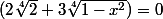 (2\sqrt[4]{2}+3\sqrt[4]{1-x^2})=0