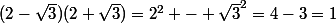(2-\sqrt{3})(2+\sqrt{3})=2^2 - \sqrt{3}^2=4-3=1