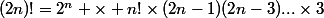 (2n)!=2^n \times n!\times(2n-1)(2n-3)...\times3