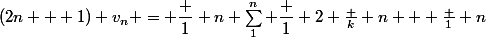 (2n + 1) v_n = \dfrac 1 n \sum_1^n \dfrac 1 {2 \frac k n + \frac 1 n}