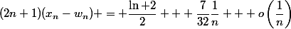 (2n+1)(x_n-w_n) = \dfrac{\ln 2}{2} + \dfrac{7}{32}\dfrac1n + o\left(\dfrac1n\right)
