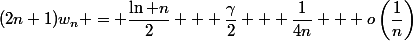 (2n+1)w_n = \dfrac{\ln n}{2} + \dfrac{\gamma}{2} + \dfrac{1}{4n} + o\left(\dfrac{1}{n}\right)