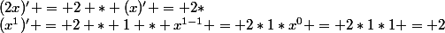 (2x)' = 2 * (x)' = 2*&nbsp;&nbsp;(x^1)' = 2 * 1 * x^{1-1} = 2*1*x^{0} = 2*1*1 = 2