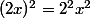 (2x)^2=2^2x^2