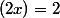 (2x)=2