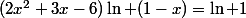 (2x^{2}+3x-6)\ln (1-x)=\ln 1