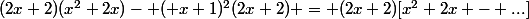 (2x+2)(x^2+2x)- ( x+1)^2(2x+2) = (2x+2)[x^2+2x - ...]