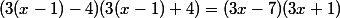 (3(x-1)-4)(3(x-1)+4)=(3x-7)(3x+1)