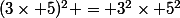 (3\times 5)^2 = 3^2\times 5^2