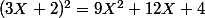 (3X+2)^2=9X^2+12X+4