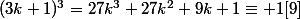 (3k+1)^3=27k^3+27k^2+9k+1\equiv 1[9]