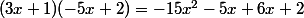 (3x+1)(-5x+2)=-15x^2-5x+6x+2