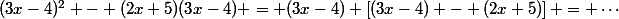 (3x-4)^2 - (2x+5)(3x-4) = (3x-4) \left[(3x-4) - (2x+5)\right] = \cdots