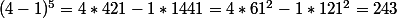 (4-1)^5=4*421-1*1441=4*61^2-1*121^2=243