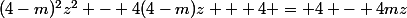 (4-m)^2z^2 - 4(4-m)z + 4 = 4 - 4mz