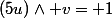 (5u)\wedge v= 1