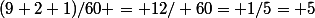 (9+2+1)/60 = 12/ 60= 1/5= 5