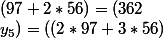 (x_5;y_5)=((2*97+3*56);(97+2*56)=(362;209)