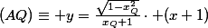 (AQ)\equiv y=\frac{\sqrt{1-x_{Q}^{2}}}{x_{Q}+1}\cdot (x+1)