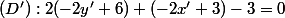 (D'):2(-2y'+6)+(-2x'+3)-3=0