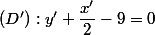 (D'):y'+\dfrac{x'}{2}-9=0