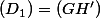 (D_1})=(GH')