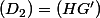 (D_2})=(HG')