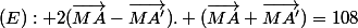 (E): 2(\vec{MA}-\vec{MA'}). (\vec{MA}+\vec{MA'})=108