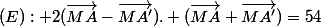 (E): 2(\vec{MA}-\vec{MA'}). (\vec{MA}+\vec{MA'})=54