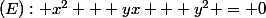 (E): x^2 + yx + y^2 = 0