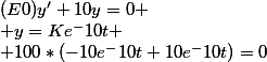 (E0)y'+10y=0
 \\ y=Ke^-10t
 \\ 100*(-10e^-10t+10e^-10t)=0