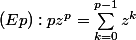 (Ep):pz^p=\sum_{k=0}^{p-1}z^k