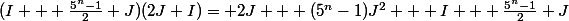 (I + \frac{5^n-1}{2} J)(2J+I)= 2J + (5^n-1)J^2 + I + \frac{5^n-1}{2} J