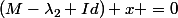 (M-\lambda_2 Id) x =0