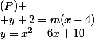 y=x^2-6x+10&nbsp;&nbsp;(P) \\ y+2=m(x-4)&nbsp;&nbsp;(d)