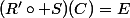 (R'\circ S)(C)=E