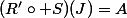 (R'\circ S)(J)=A