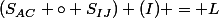 (S_{AC} \circ S_{IJ}) (I) = L