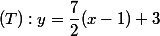 (T):y=\dfrac{7}{2}(x-1)+3