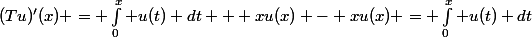 (Tu)'(x) = \int_0^x u(t) dt + xu(x) - xu(x) = \int_0^x u(t) dt