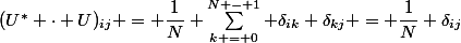 (U^* \cdot U)_{ij} = \dfrac{1}{N} \sum\limits^{N - 1}_{k = 0} \delta_{ik} \delta_{kj} = \dfrac{1}{N} \delta_{ij}