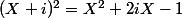 (X+i)^2=X^2+2iX-1