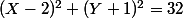 (X-2)^2+(Y+1)^2=32