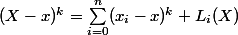 (X-x)^k=\Sum_{i=0}^n(x_i-x)^k L_i(X)