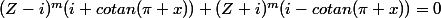 (Z-i)^m(i+cotan(\pi x))+(Z+i)^m(i-cotan(\pi x))=0