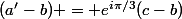 (a'-b) = e^{i\pi/3}(c-b)