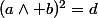 (a\wedge b)^2=d