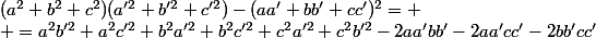 (a^2+b^2+c^2)(a'^2+b'^2+c'^2)-(aa'+bb'+cc')^2= \\ =a^2b'^2+a^2c'^2+b^2a'^2+b^2c'^2+c^2a'^2+c^2b'^2-2aa'bb'-2aa'cc'-2bb'cc'