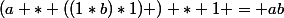 (a * ((1*b)*1) ) * 1 = ab