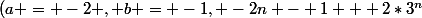 (a = -2 , b = -1, -2n - 1 + 2*3^{n}